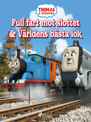 cover image of Thomas och vännerna-- Full fart mot slottet & Världens bästa lok